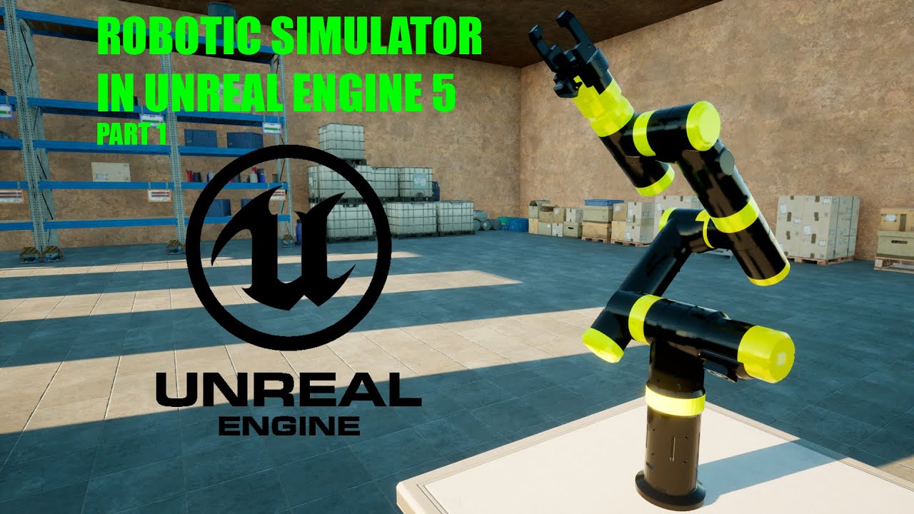 ROBOTIC SIMULATOR IN UNREAL ENGINE. PART 1 - YouTube