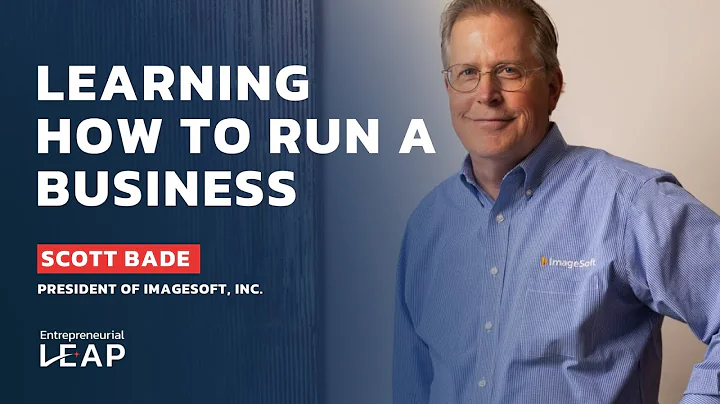 Learning How to Run a Business | Scott Bade, Presi...