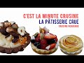 La ptisserie crue cest la minute crusine 