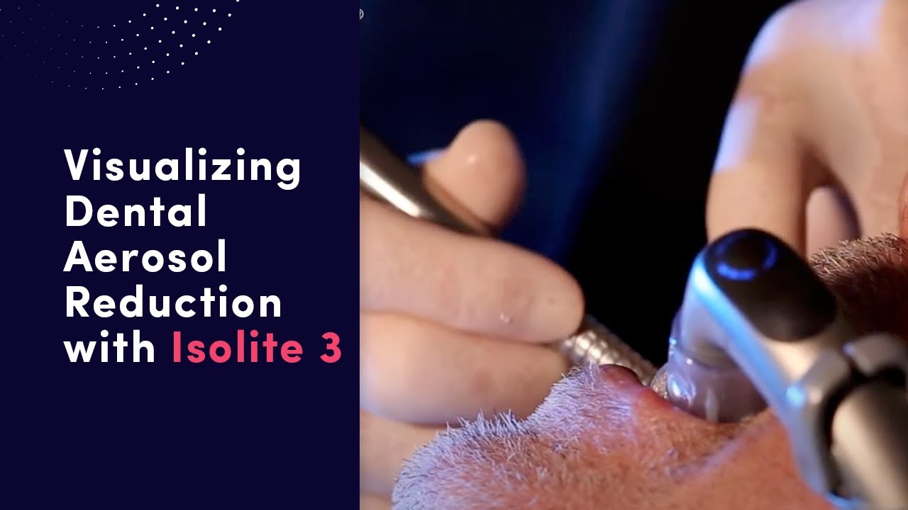 Visualizing Dental Aerosol Reduction with Isolite 3