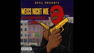 AK AUSSERKONTROLLE - WEISS NICHT WIE ft. SAMRA (Slowed by DEVIL)