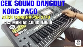 Cek Sound || Dangdut KORG PA50 Versi Keyboard Yamaha Psr S770 HD AUDIO BASS GLERRR