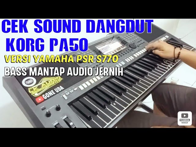 Cek Sound || Dangdut KORG PA50 Versi Keyboard Yamaha Psr S770 HD AUDIO BASS GLERRR class=