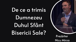 De ce a trimis Dumnezeu Duhul Sfânt Bisericii Sale | Nicu Mirza | Biserica Râul Sfânt | 19 Mai 2024