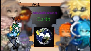 Solarballs react to Earth 🌍 || Pt.2 || Enjoy ✨