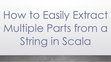 How to Easily Extract Multiple Parts from a String in Scala