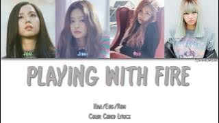 BLACKPINK - PLAYING WITH FIRE (불장난) [Color Coded Han|Rom|Eng]