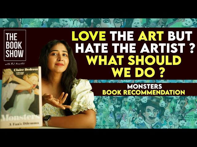 Does an artist’s personal life affect how we see their art? | Monsters - Book | The Book Show class=