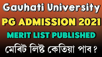 Merit List • PG Admission 2021 • Gauhati University • Merit list for MA, MSc, MCom Admission 2021 GU