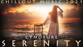 Cynosure - Serenity (Chillout Music 2021)💖