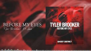 Before My Eyes - Tyler Brooker ft. Lore (Original Mix)