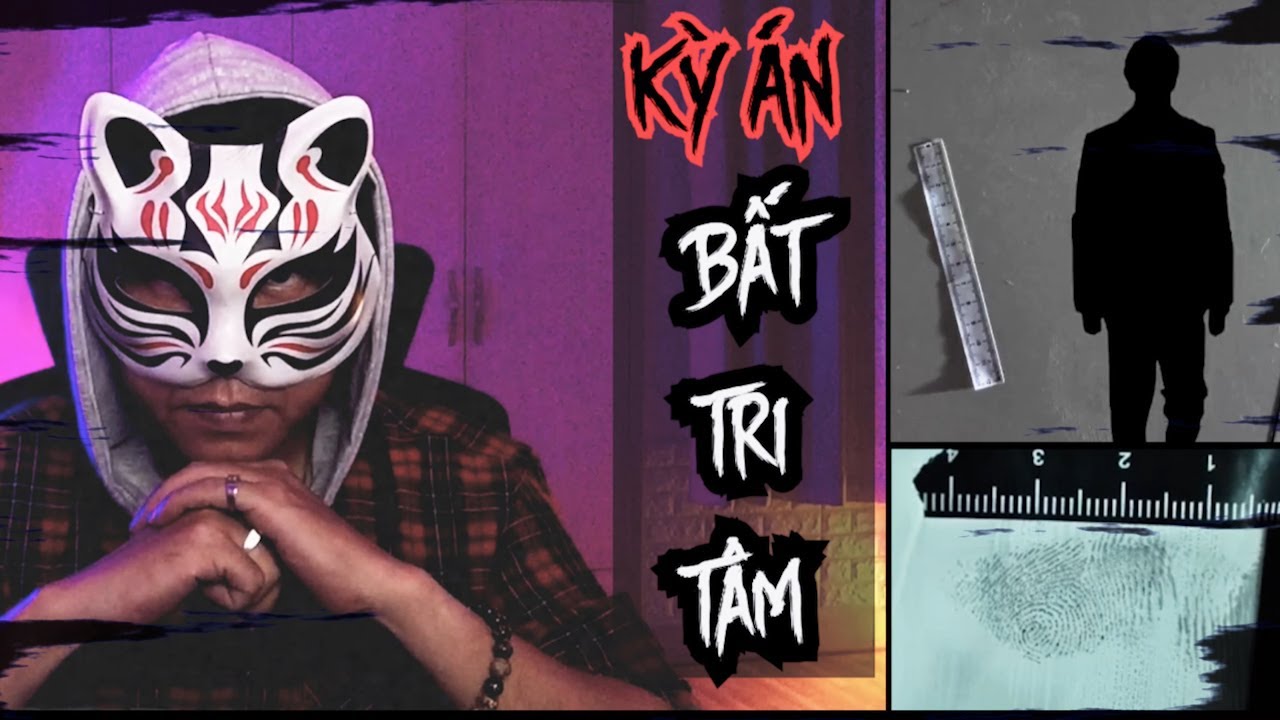 Kỳ Án | Bất Tri Tâm - Chuyện Vụ Án Trung Quốc