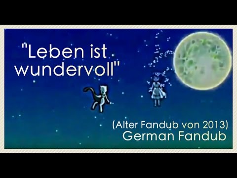 (Alter Dub) "Leben ist wundervoll" 【German Fandub】