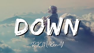 R.K.M, Ken-Y - Down (Lyrics/Letra)