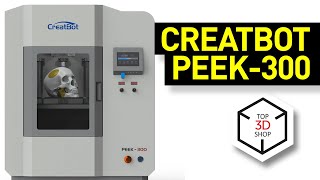 CreatBot PEEK-300 In-Depth Review: A High-Performance Industrial 3D Printer