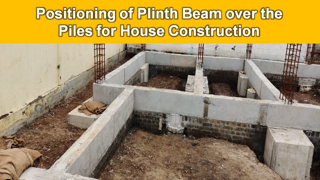 Positioning Of Plinth Beam Over The Piles For House Construction Youtube