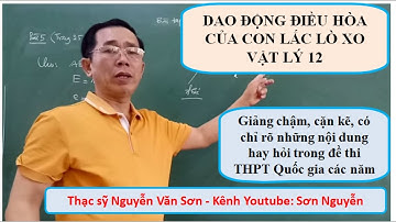 Lực kéo về - Lực đàn hồi trong dao động điều hòa - Lý 12 (Sơn Nguyễn - Sơn Lý)