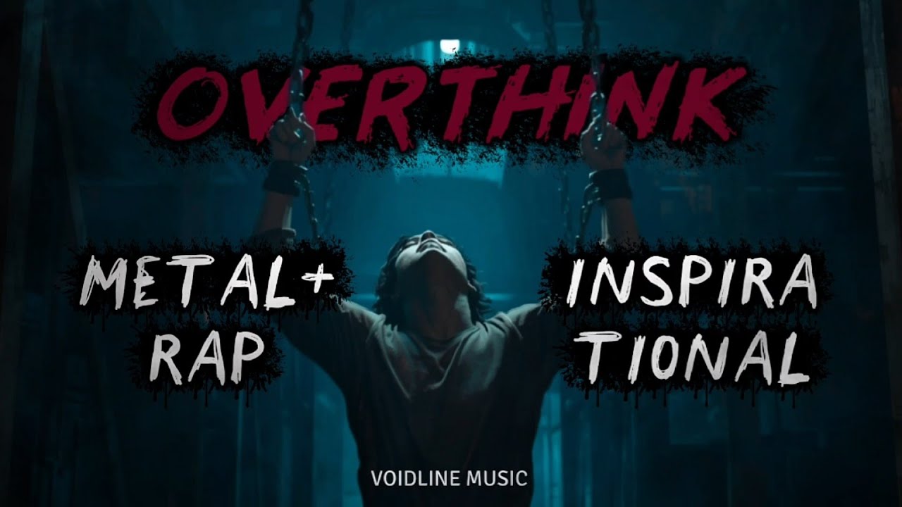 OVERTHINK — Inspirational Metal/Rap Playlist (29 Minutes) | VOIDLINE ...