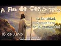 A Fin de Conocerle - Junio | Día 18 - La Santidad, Compañera de la Humanidad