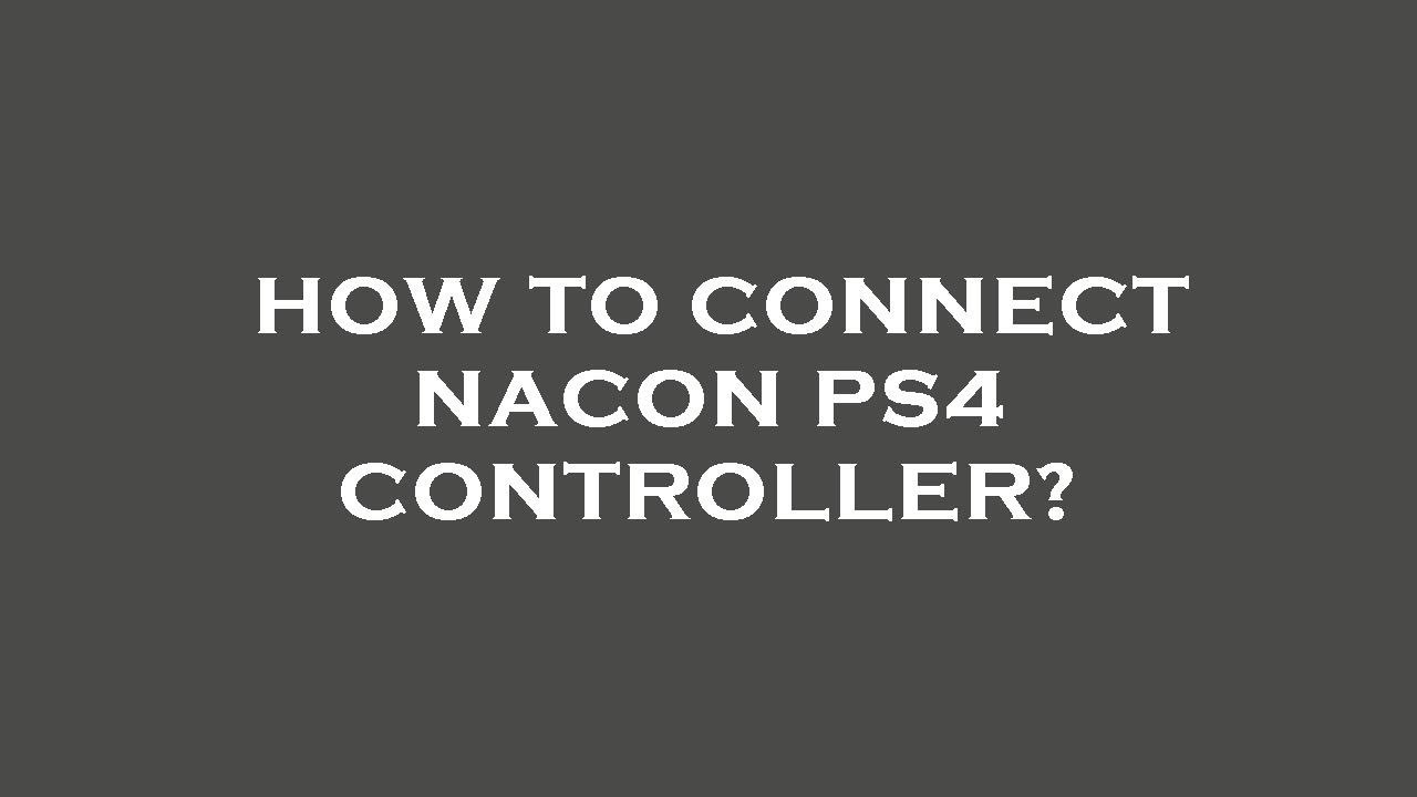 How to connect nacon ps4 controller? - YouTube