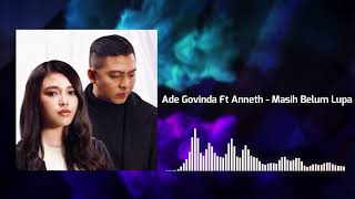 Download Lagu Ade Govinda Ft Anneth - Masih Belum Lupa | Musik Spektrum MP3