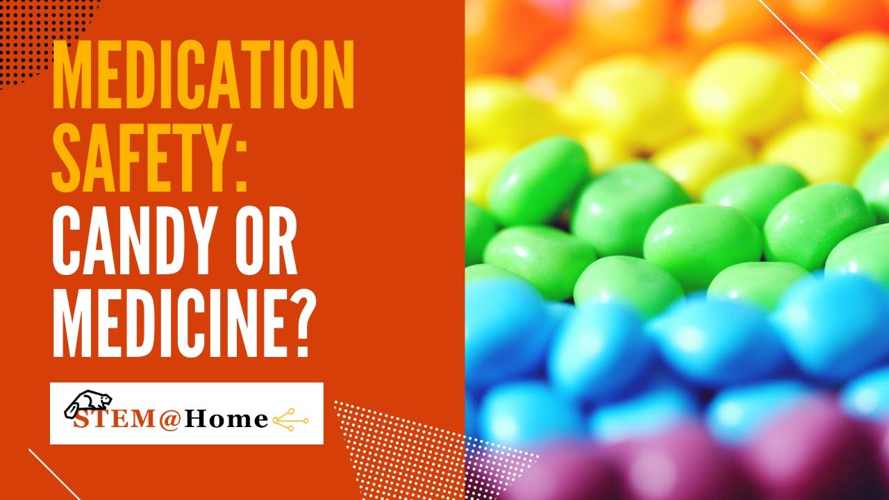Medication Safety Candy or Medicine? The STEMHome Series YouTube