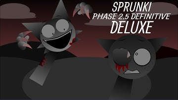 Sprunki Phase 2.5 Definitive Edition (DELUXE) (FULL SHOWCASE)