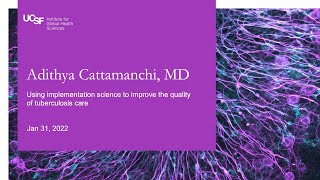 Using implementation science to improve the quality of tuberculosis care | Dr. Adithya Cattamanchi