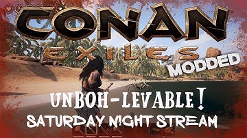 Conan Exiles Modded - DEVOLVED SERVER - Unboh-leevabull! (STREAM)