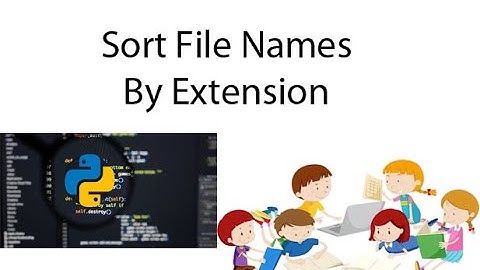 Python : Sorting File Names Based on Extensions
