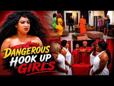 DANGEROUS HOOK UP GIRLS - OLA DANIELS , UJU OKOLI & MALEEK MILTON - A Nigerian Movie