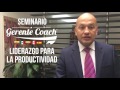 Coaching Organizacional Seminario Gerente Coach, 30 Agosto Lima.