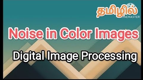 noise in color images | digital image processing in tamil #sscomputerstudies , #colornoise, #image