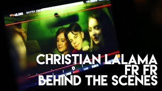 Christian Lalama - FrFr [Behind The Scenes]