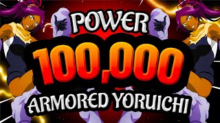 100K Armored Yoruichi - Ultimate Power Immortal Souleternal Soul
