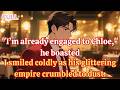 I’m already engaged to Chloe, he boasted I smiled coldly as his glittering empire crumbled to dust