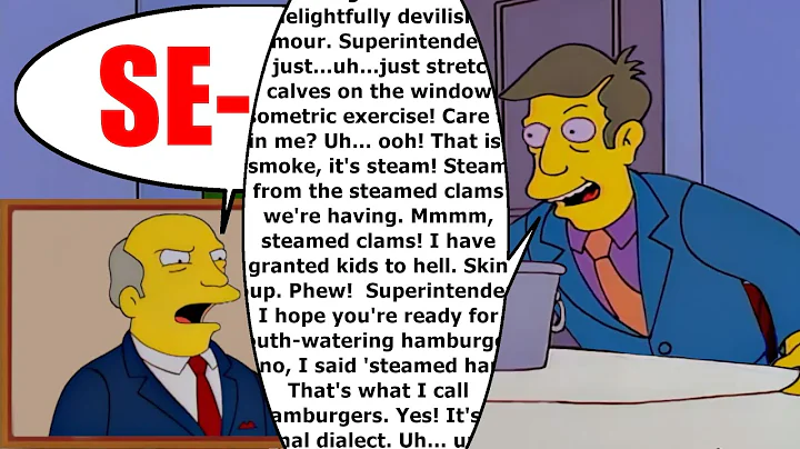 Steamed Hams but Skinner just goes absolutely ballistic if you say even one word to him