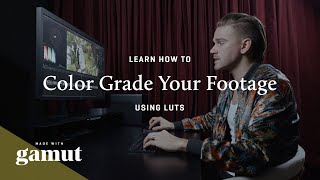 Learn How to Color Grade YOUR Footage Using LUTs from Gamut
