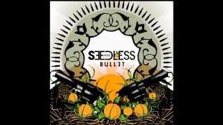 Video thumbnail of "Seedless - Brand New Single - "Bullet""