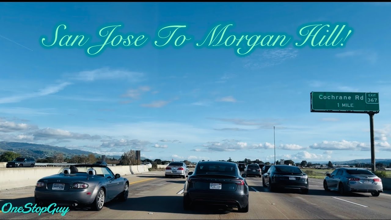 SAN JOSE TO MORGAN HILL CALIFORNIA DRIVE!