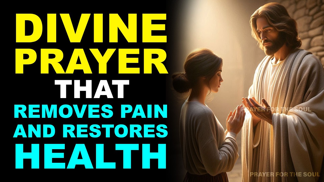 DIVINE PRAYER THAT INSTANTLY REMOVES PAIN AND RESTORES YOUR HEALTH