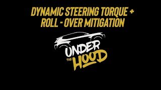 Under The Hood | Dynamic Steering Torque & Roll Over Mitigation