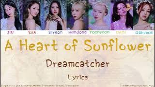 Dreamcatcher - A Heart of Sunflower Lyrics (Han/Rom/Eng)