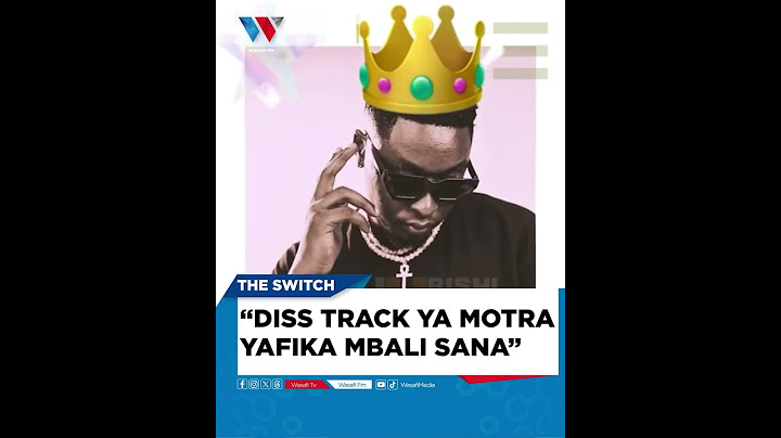 DISS TRACK YA MOTRA YAFIKA MBALI SANA/ AWACHANA WASANII WA HIP HOP