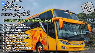 DJ SLOW FULL BASS TERBARU 2025 || ANDAI TAK BERPISAH • DIUJUNG KEHANCURAN• DJ TIKTOK TERBARU 2025 !!
