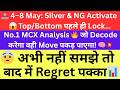 🚨 4–8 May: Silver &amp; NG Activate 😱 Top/Bottom पहले ही Lock… 🔥 जो Decode करेगा वही पकड़ पाएगा 🧠💥