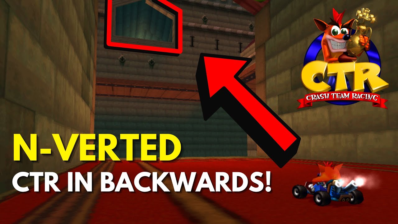 CTR 1999 | Crash Team racing in Backwards! | N-VERTED