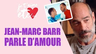 Jean-Marc Barr parle d’amour