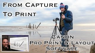 From capture to print - Canon imagePROGRAF Pro-300 with Pro Print & Layout software