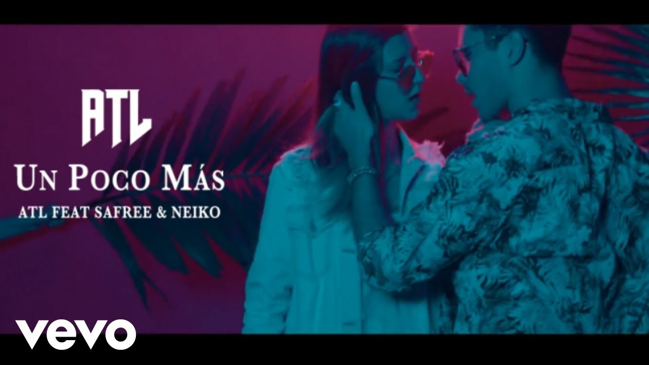ATL - Un Poco Más ft. Safree, Neiko